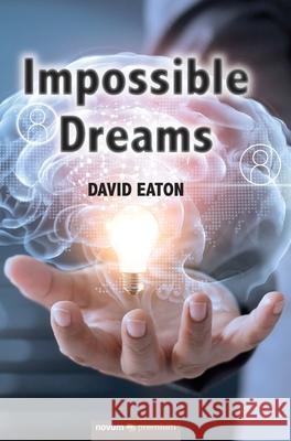Impossible Dreams David Eaton 9781642680720 Wsb Publishing, Inc.