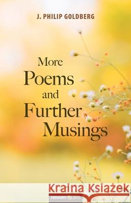 More Poems and Further Musings J. Philip Goldberg 9781642681543