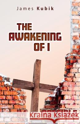 The Awakening of I James Kubik 9781642682021 Wsb Publishing, Inc.