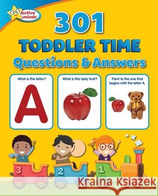 Active Minds 301 Toddler Time Questions and Answers Sequoia Children's Publishing 9781642693782