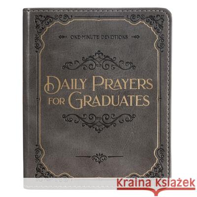 Daily Prayers for Graduates One Minute Devotions, Faux Leather Flexcover Christian Art Gifts 9781642728507 Christian Art Gifts Inc