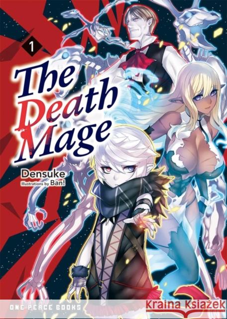 The Death Mage Volume 1 Densuke Densuke Ban! 9781642732023