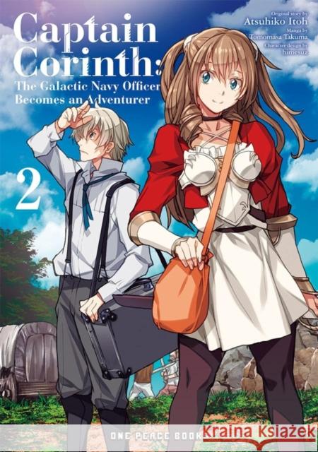Captain Corinth Volume 2: The Galactic Navy Officer Becomes An Adventurer Tomomasa Takuma Atsuhiko Itoh Laura Egan 9781642732375 Social Club Books