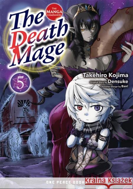 The Death Mage Volume 5: The Manga Companion Takehiro Kojima Densuke                                  Ban! 9781642733471 One Peace Books