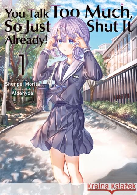 You Talk Too Much, So Just Shut It Already! Volume 1 Shunpei Morita 9781642734300 One Peace Books