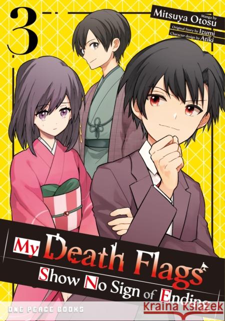 My Death Flags Show No Sign of Ending Volume 3 Mitsuya Otosu Izumi                                    Atiki 9781642735451