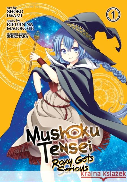 Mushoku Tensei: Roxy Gets Serious Vol. 1 Rifujin Na Magonote Shoko Iwami 9781642750461 Seven Seas