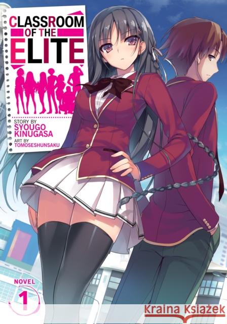 Classroom of the Elite (Light Novel) Vol. 1 Shogo Kinugasa Shunsaku Tomose 9781642751376 Seven Seas