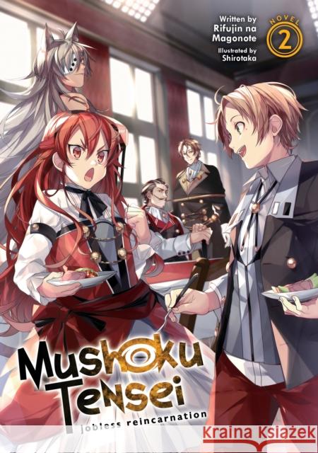 Mushoku Tensei: Jobless Reincarnation (Light Novel) Vol. 2 Rifujin Na Magonote Shirotaka 9781642751406 Seven Seas