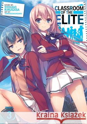 Classroom of the Elite (Light Novel) Vol. 3 Syougo Kinugasa Tomoseshunsaku 9781642757231 Seven Seas