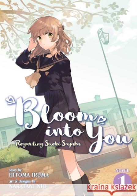 Bloom Into You (Light Novel): Regarding Saeki Sayaka Vol. 1 Nio, Nakatani 9781642757545 Seven Seas