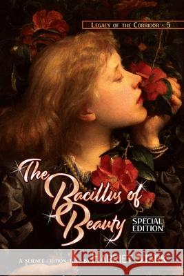 The Bacillus of Beauty Harriet Stark Lee Allred Joe Monson 9781642780581 Hemelein Publications