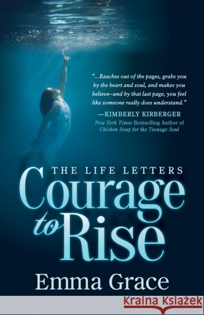 The Life Letters, Courage to Rise Emma Grace 9781642790030 Morgan James Publishing