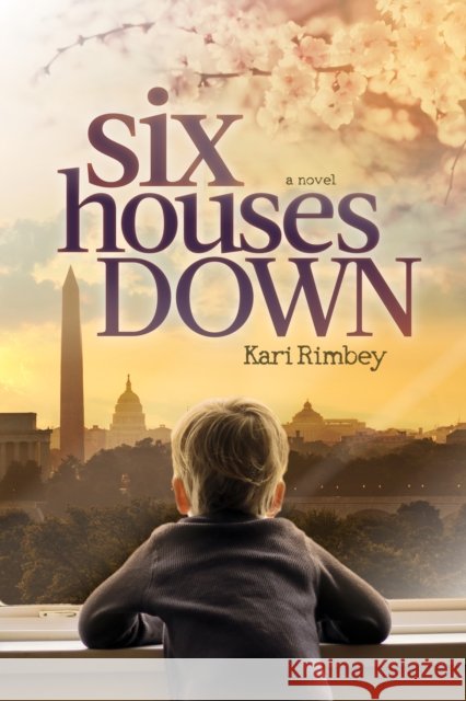 Six Houses Down Kari Rimbey 9781642792324