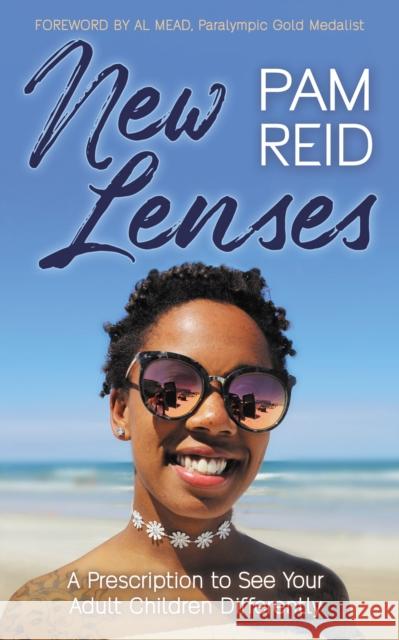 New Lenses: A Prescription to See Your Adult Children Differently  9781642794267 Morgan James Publishing
