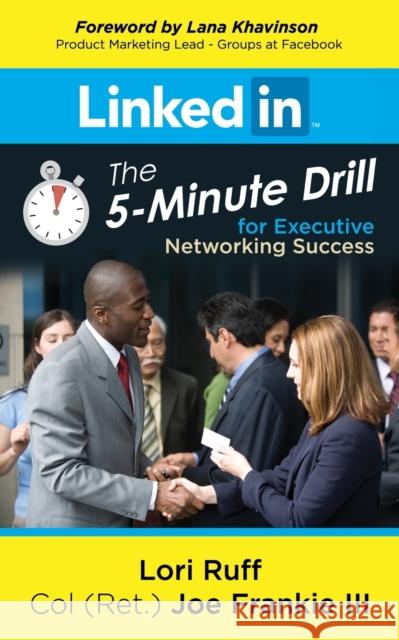 Linkedin: The 5-Minute Drill for Executive Networking Success Ruff, Lori 9781642794540