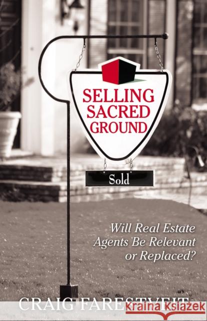 Selling Sacred Ground Craig Farestveit 9781642794632 Morgan James Publishing