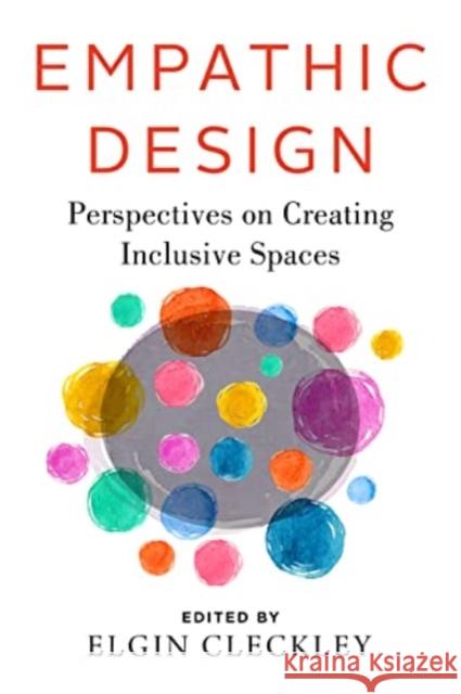 Empathic Design: Perspectives on Creating Inclusive Spaces  9781642832051 Island Press
