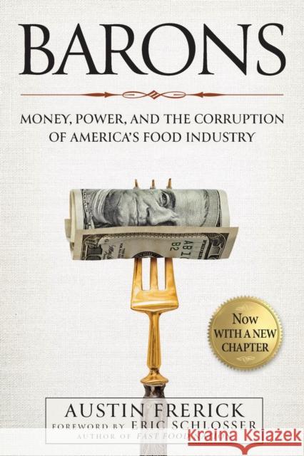 Barons: Money, Power, and the Corruption of America's Food Industry Austin Frerick 9781642834444 Island Press