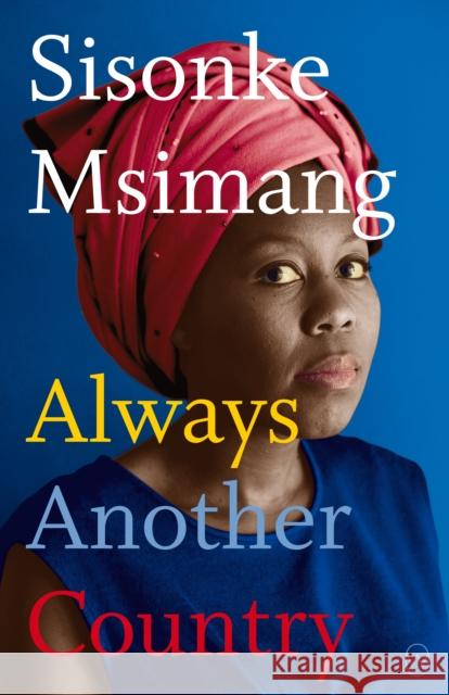 Always Another Country Sisonke Msimang 9781642860009 World Editions Ltd