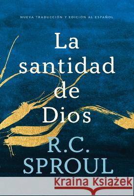 La Santidad de Dios, Spanish Edition Sproul, R. C. 9781642894271 Ligonier Ministries