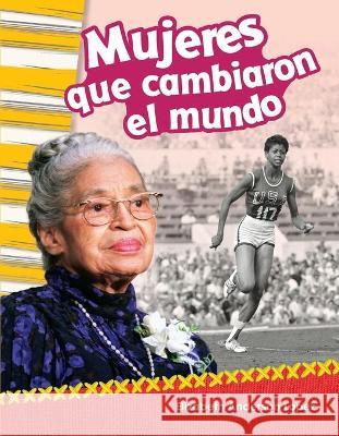 Mujeres Que Cambiaron El Mundo (Women Who Changed the World) Lopez, Elizabeth Anderson 9781642901160 Teacher Created Materials