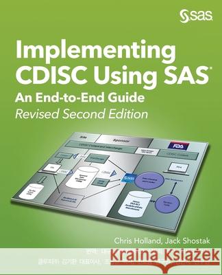 Implementing CDISC Using SAS: An End-to-End Guide, Revised Second Edition (Korean edition) Chris Holland, Jack Shostak 9781642952230
