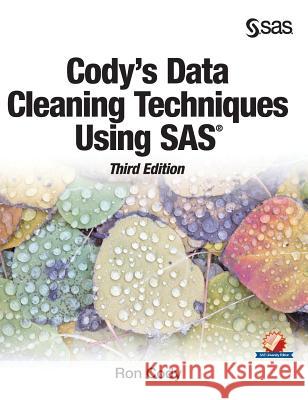 Cody's Data Cleaning Techniques Using SAS, Third Edition Ron Cody 9781642955026 SAS Institute