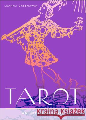 Tarot: Your Plain & Simple Guide to Major and Minor Arcana Card Meanings and Interpreting Spreads Leanna Greenaway 9781642970562 Hampton Roads Publishing Company