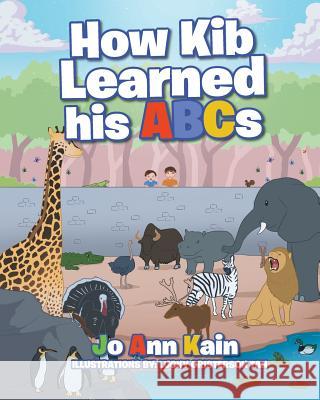 How Kib Learned his ABCs Joann Kain 9781642980080