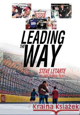 Leading the Way Steve Letarte 9781642983876 Page Publishing Inc