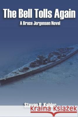 The Bell Tolls Again: A Bruce Jorgensen Novel Steven R Kahler 9781642984774 Page Publishing, Inc.