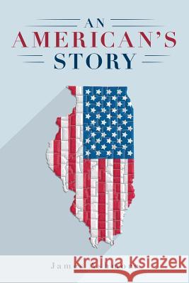 An American's Story James Ashmore 9781642985481