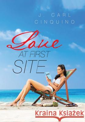 Love at First Site J Carl Cinquino 9781642985566 Page Publishing, Inc.