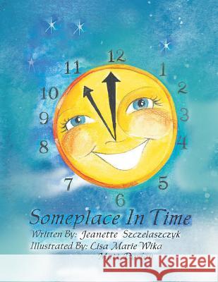 Someplace in Time Jeanette Szczelaszczyk 9781642986709