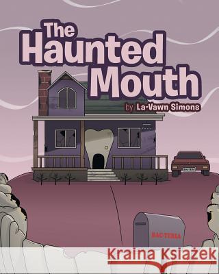 The Haunted Mouth La-Vawn Simons 9781642987669 Page Publishing, Inc.