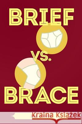 Brief vs. Brace Zee Jones 9781642988239 Page Publishing, Inc.
