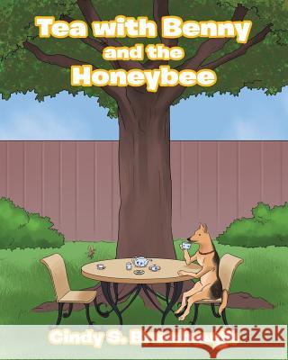 Tea with Benny and the Honeybee Cindy S Brumbaugh 9781642989175