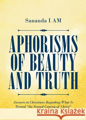 Aphorisms of Beauty and Truth: Answers to Christians Regarding What Is Termed 