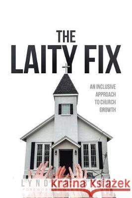 The Laity Fix: An Inclusive Approach to Church Growth Lynda R Byrd 9781642990317