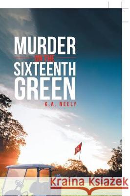 Murder On The 16th Green K a Neely 9781642990867 Christian Faith