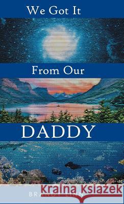 We Got It From Our Daddy Brandy Linn 9781642991390