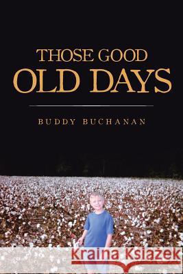 Those Good Old Days Buddy Buchanan 9781642991406