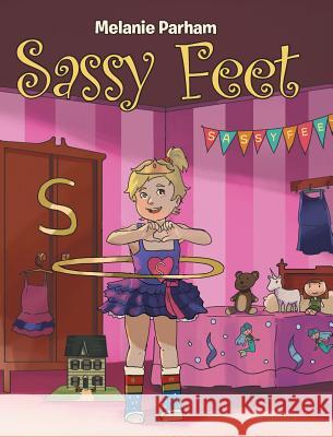 Sassy Feet Melanie Parham 9781642991932 Christian Faith Publishing, Inc.