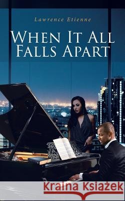 When It All Falls Apart Lawrence Etienne 9781642992588