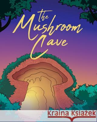 The Mushroom Cave Hugh Drennan 9781642994803 Christian Faith