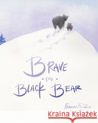 Brave Little Black Bear Frances Froehlich, Marie Froehlich 9781642995305 Christian Faith