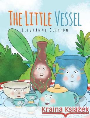 The Little Vessel Leighanne Clifton 9781642995374