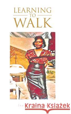 Learning To Walk Ina Rae Johnson 9781642996029 Christian Faith