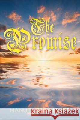 The Promise Manuel Rodriguez   9781643000831 Covenant Books